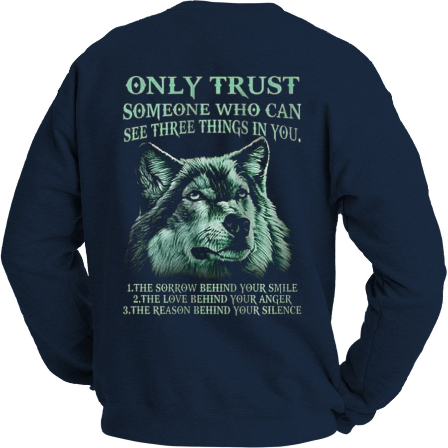 

Only Trust Someone Who Can See Three Things In You Men's Sweatshirt
