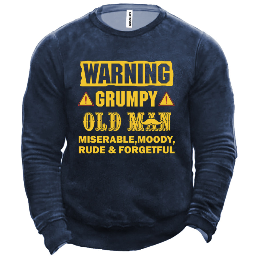 

Warning Grumpy Old Man Men's Sweatshirt