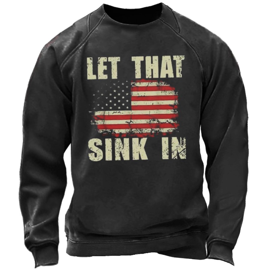 

Let That Sink In Men's American Flag Print Sweatshirt