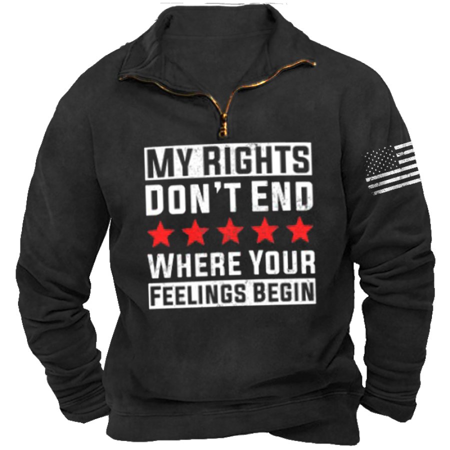 

My Rights Never End Where Your Feelings Begin Men's Print Zip Mock Neck Sweatshirt