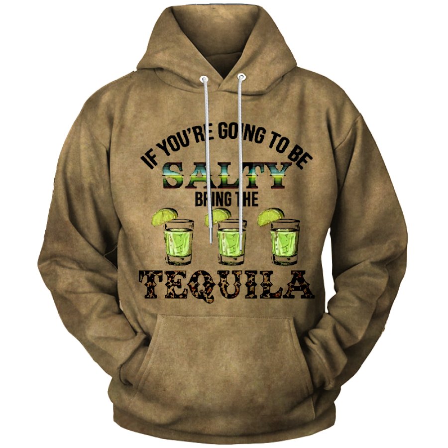 

If You Are Going To Be Salty Bring The Tequila Square Men's Fun Beer Hoodie