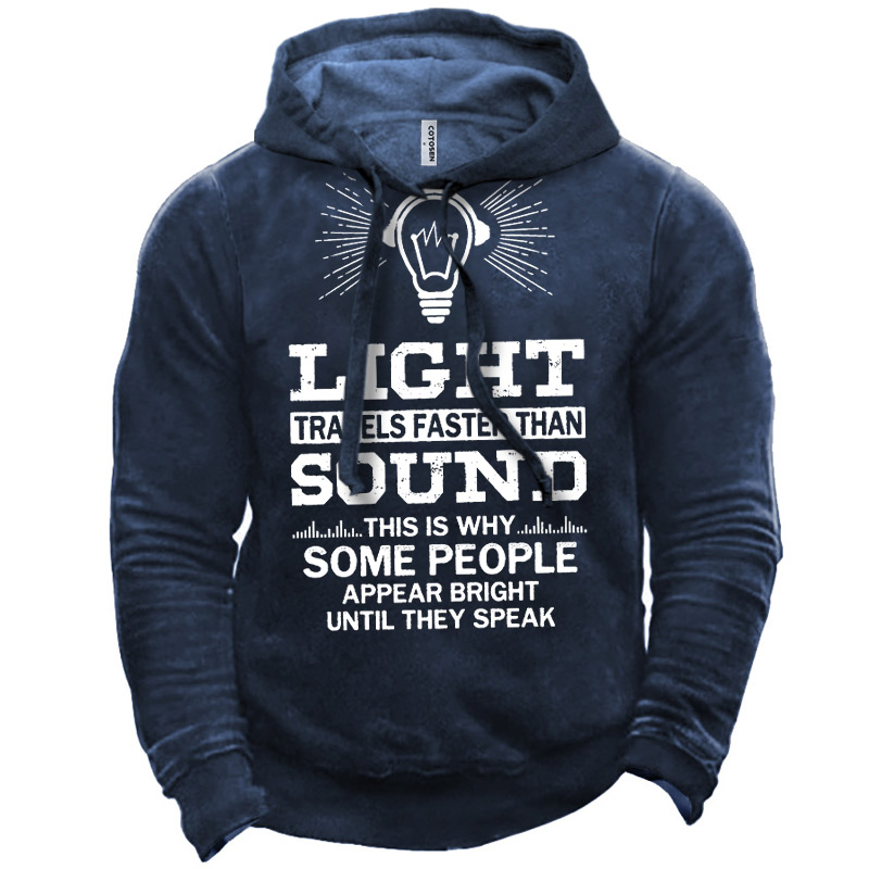Men's Light Travels Faster Chic Than Sound This Is Why Some People Appear Bright Until They Speak Hoodie