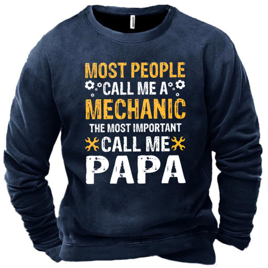 

Men's Most People Call Me A Mechanic The Most Important Call Me Papa Sweatshirt