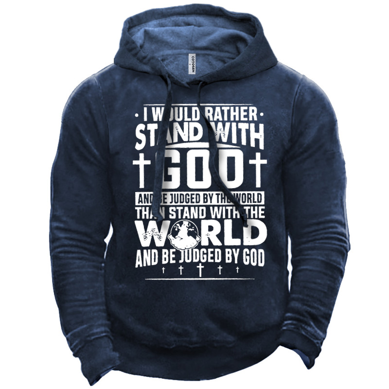 Men's I Would Rather Chic Stand With God And Be Judged By The World Hoodie