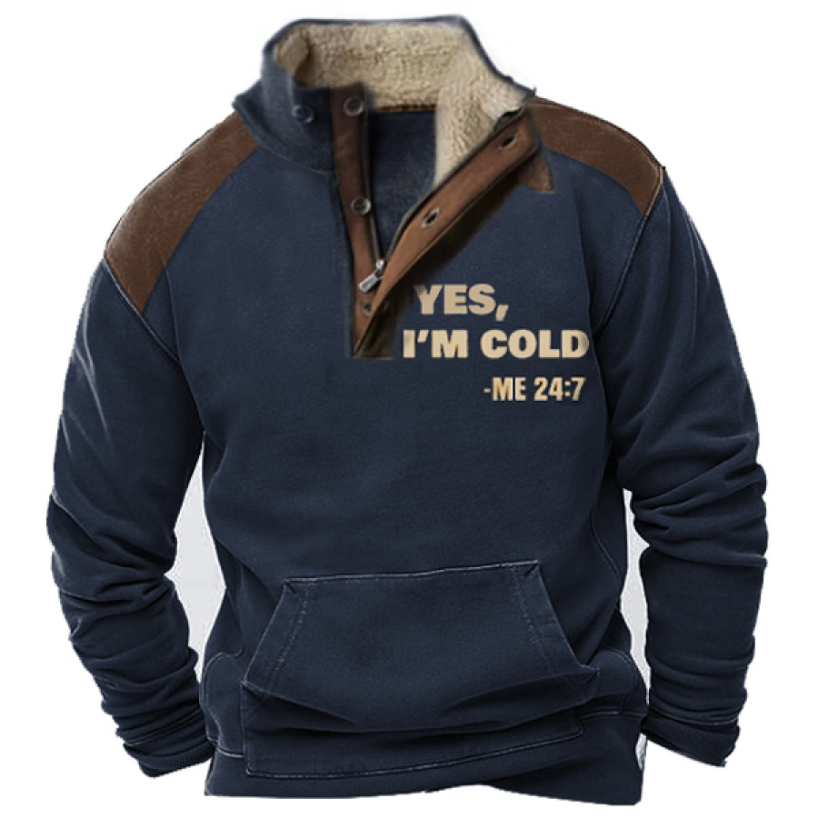 

Yes I Am Cold Men Vintage Henley Sweatshirt