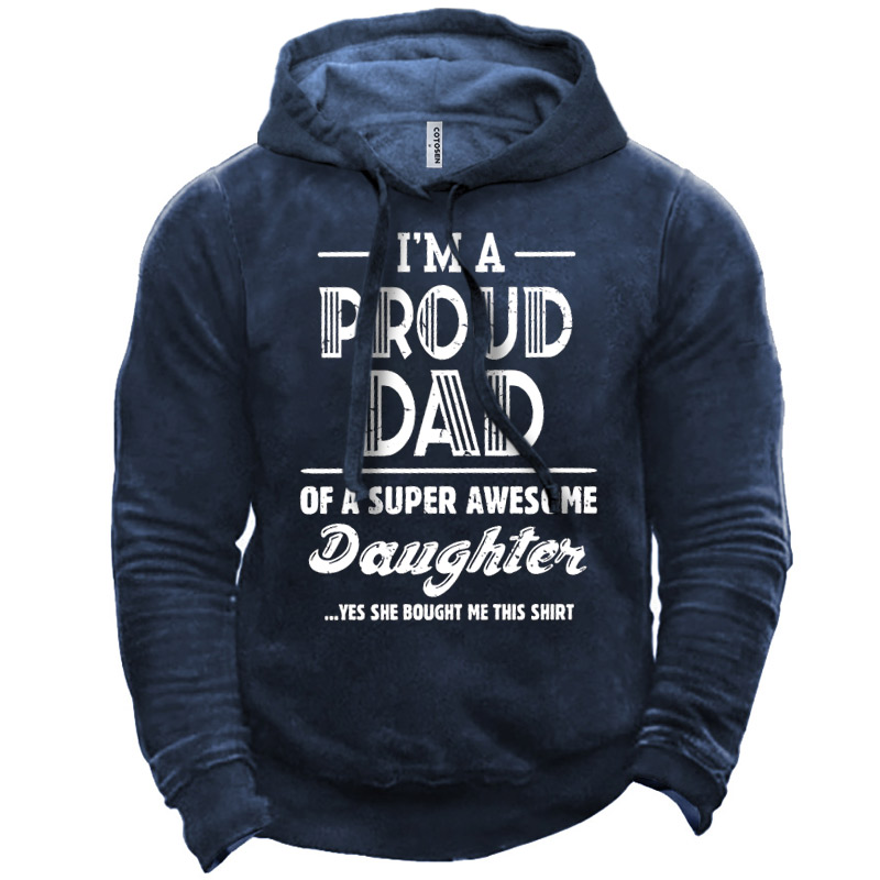 Men's I'm A Proud Chic Dad Of A Super Awesome Daughter Hoodie
