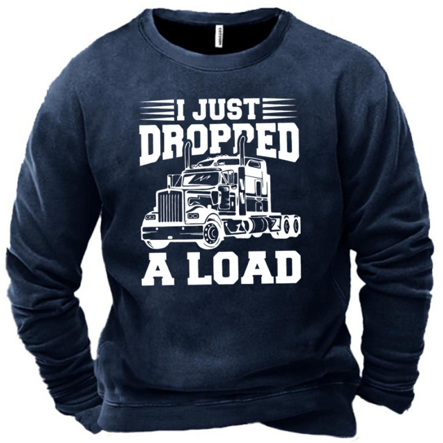 

Men's I Just Dropped A Load Sweatshirt