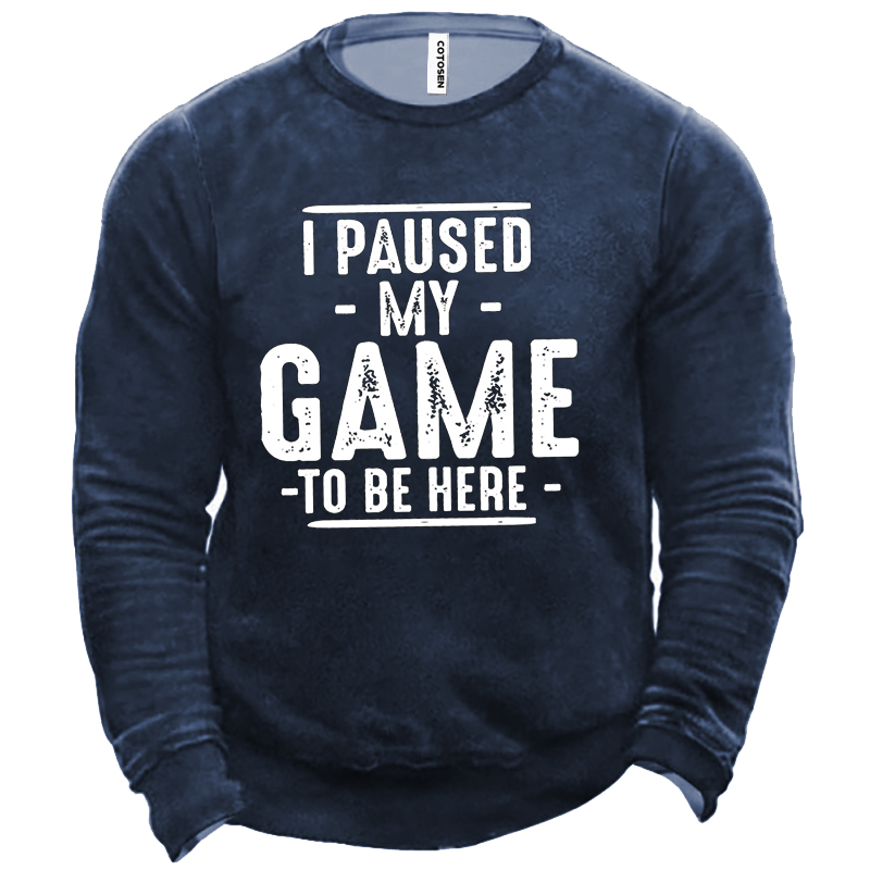 I Paused My Game Chic To Be Here Funny Graphic Men's Sweatshirt