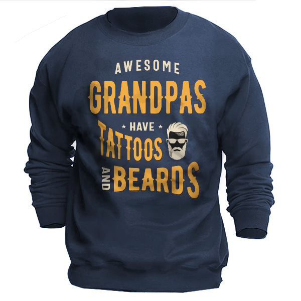 Mens Awesome Grandpas Have Chic Tattoos And Beards Sweatshirt