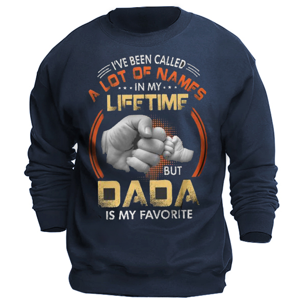 Dada Grandpa Gift A Chic Lot Of Name But Dada Is My Favorite Men Sweatshirt