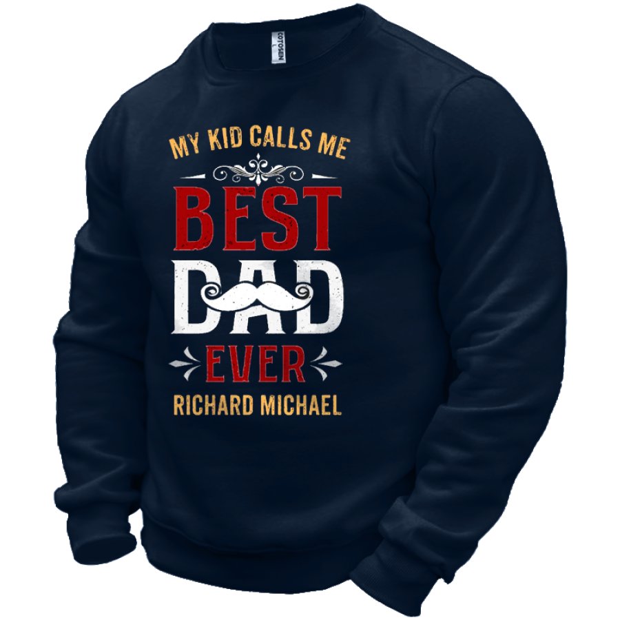 

My Kids Call Me Best Dad Ever Men's Fun Print Crewneck Swaetshirt