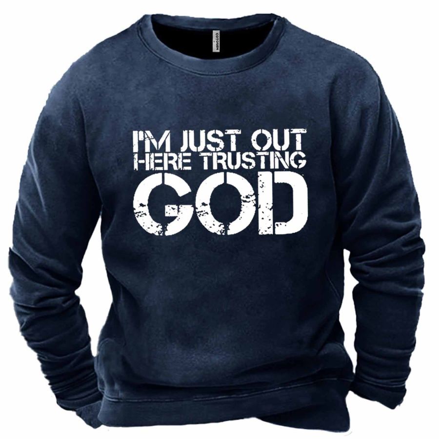 

Men's I'm Just Out Here Trusting God Print Sweatshirt