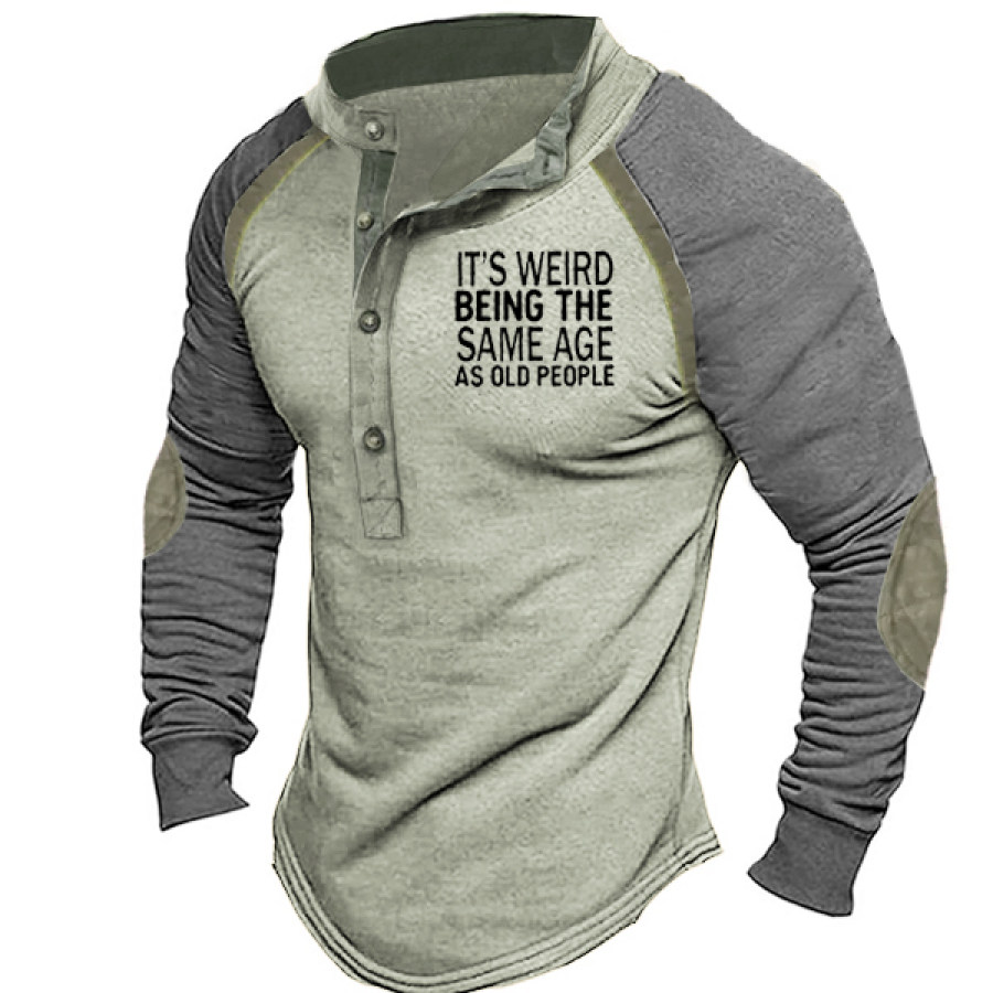 

Funny It's Weird Being The Same Age As Old People Men's Training Color Henley Shirt
