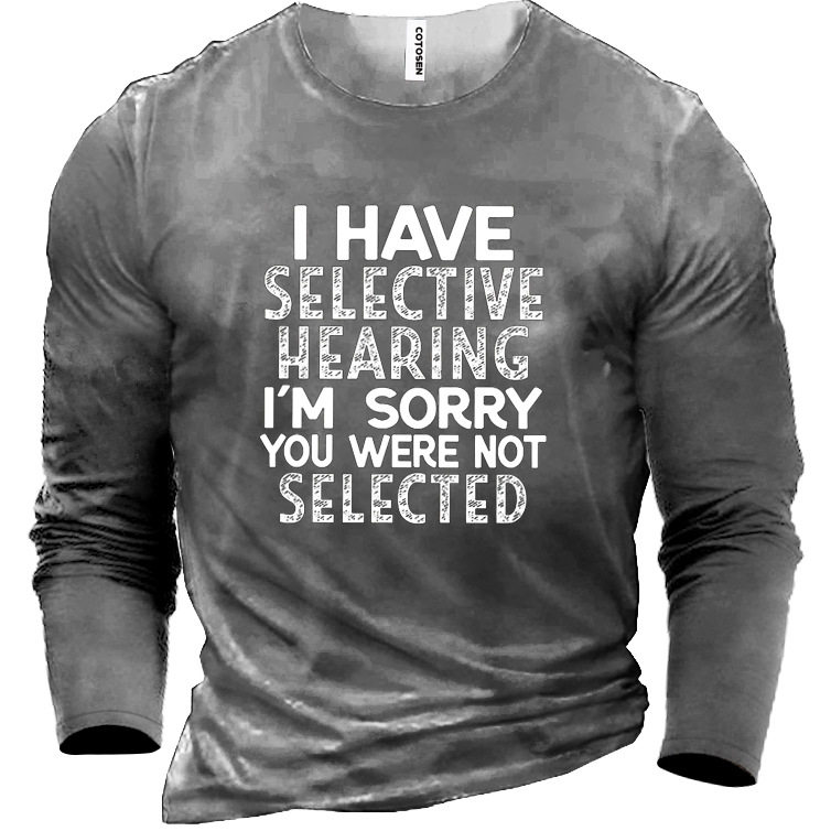 I Have Selective Hearing Chic I'm Sorry You Were Not Selected Men's Shirt