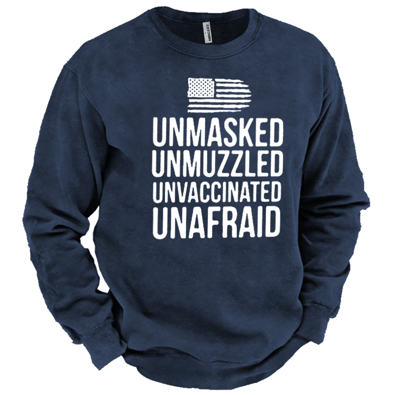 Men's Unmasked Unmuzzled Unvaccinated Chic Unafraid Sweatshirt