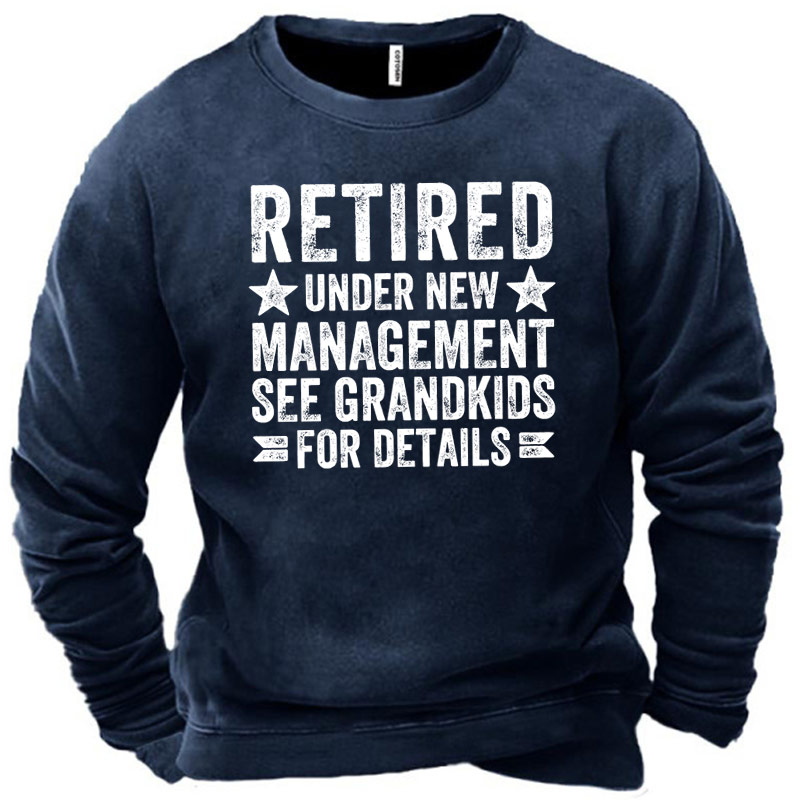 Men's Retired Under New Chic Management See Grandkids For Details Sweatshirt