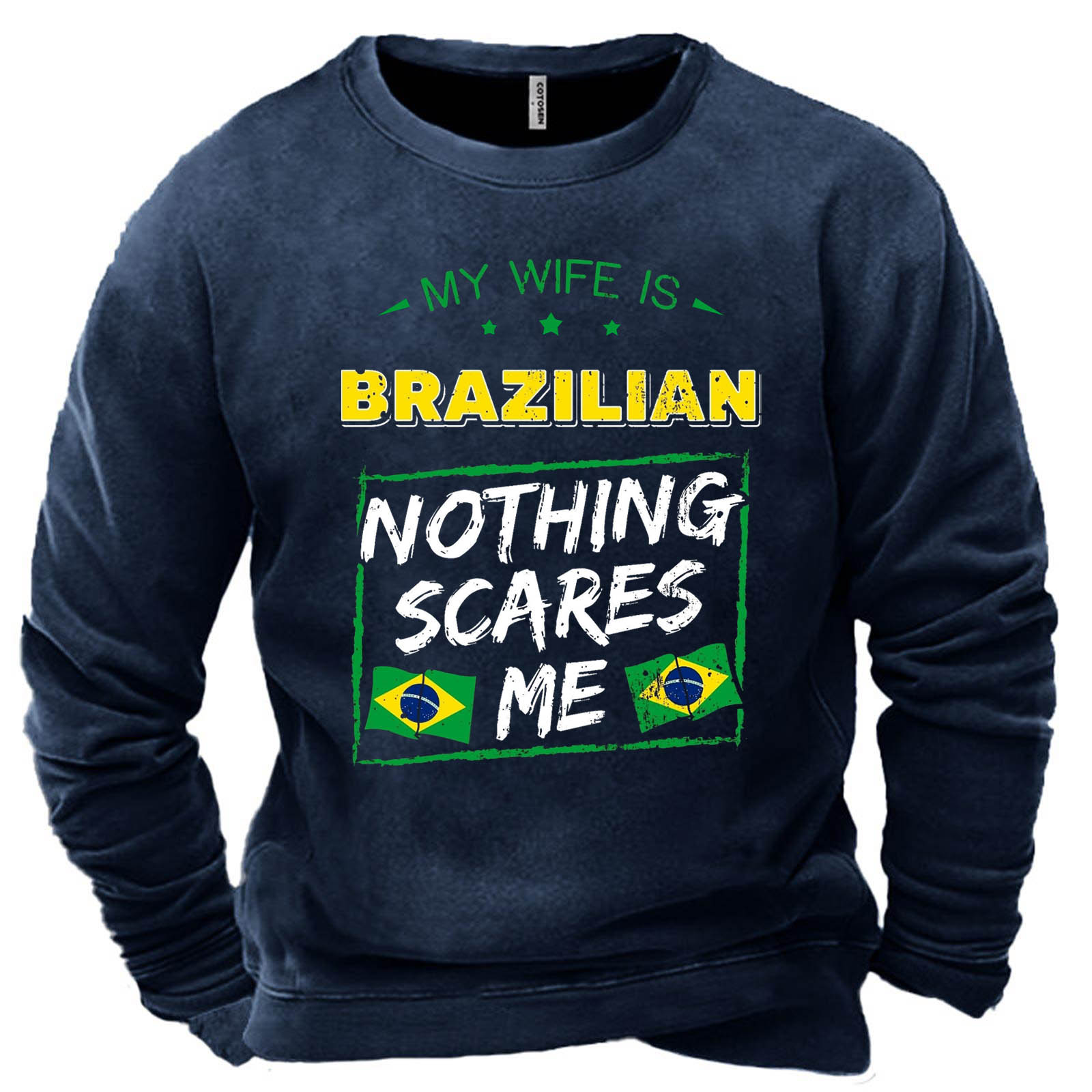 Men's My Wife Is Chic Brazilian Nothing Scares Me Print Sweatshirt