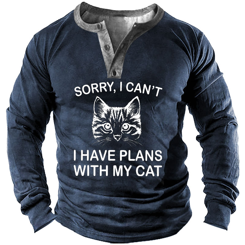 Sorry I Cant I Chic Have Plans With My Cat Men's Henley Shirt