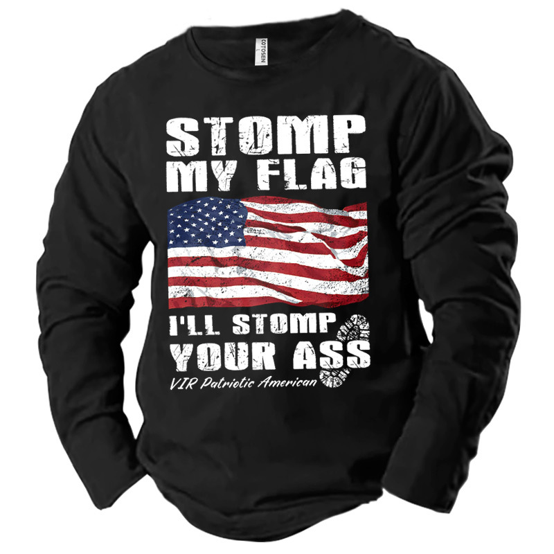 Men's Stomp My Flag Chic I'll Stomp Your Ass American Patriotic Cotton Long Sleeve T-shirt