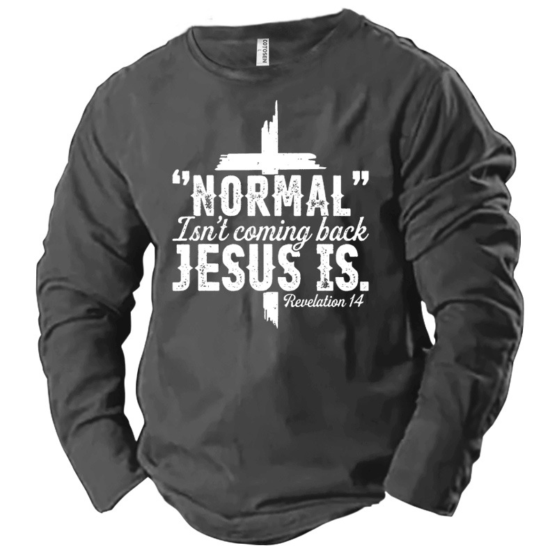 Men's Normal Isn't Coming Chic Back Jesus Is Cotton Long Sleeve T-shirt