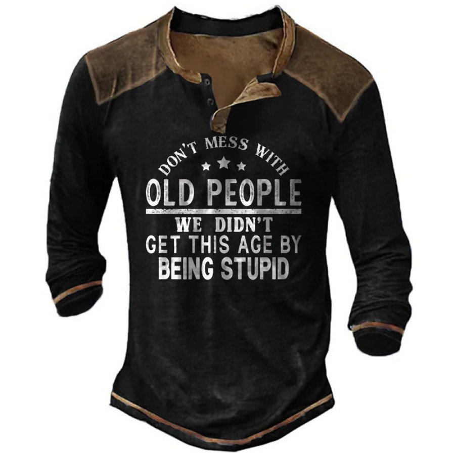 

Don't Mess With Old People We Didn't Get This Age By Being Stupid Men's Vintage Colorblock T-Shirt