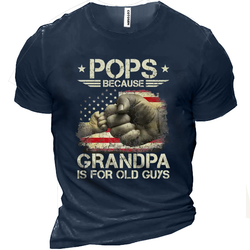 Pops Because Grandpa Is Chic For Old Guys Men Cotton T-shirt