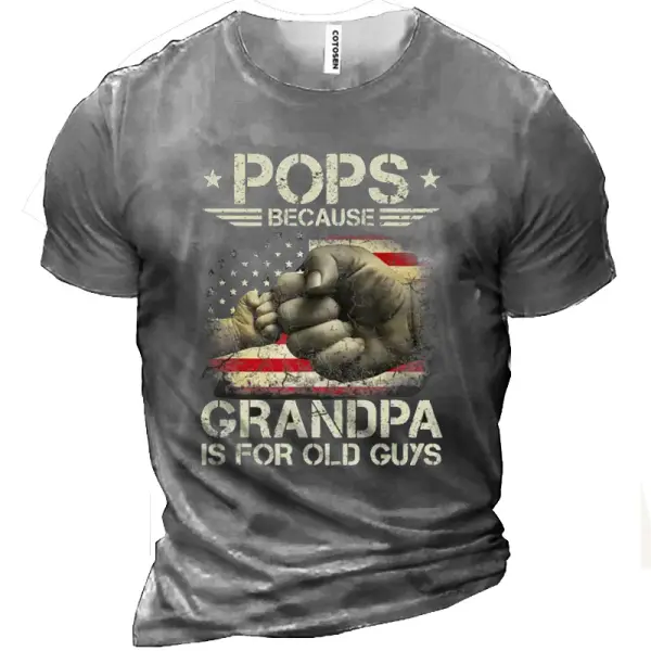 Pops Because Grandpa Is For Old Guys Men Cotton T-Shirt - Kalesafe.com 