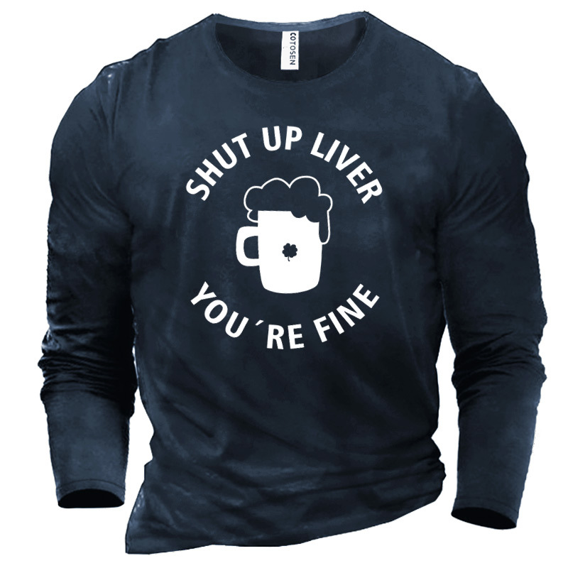 Men's Shut Up Liver Chic You're Fine Cotton T-shirt