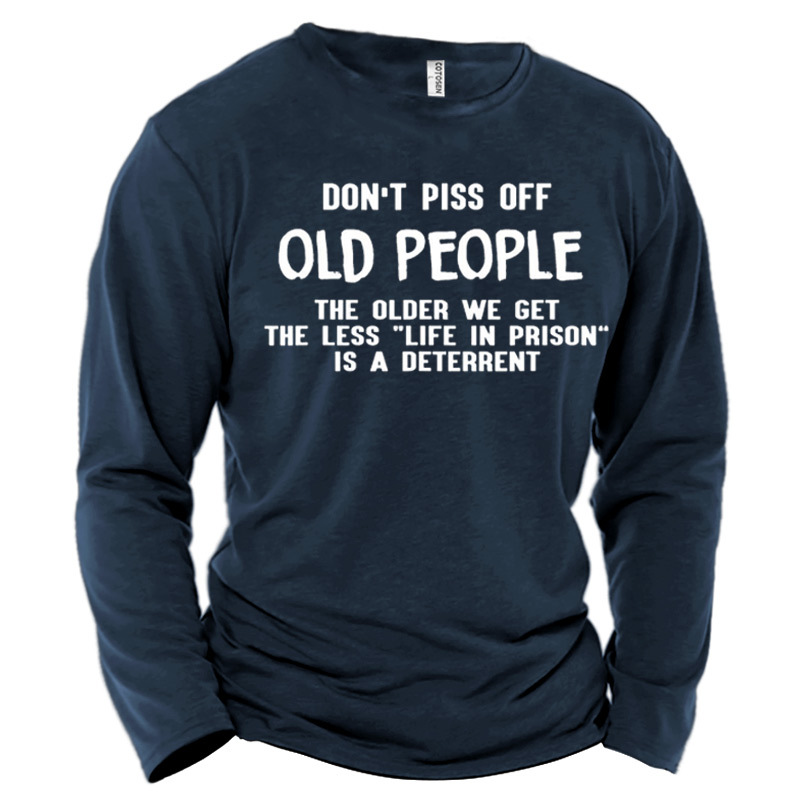 Men's Don't Piss Off Chic Old People The Older We Get The Less 