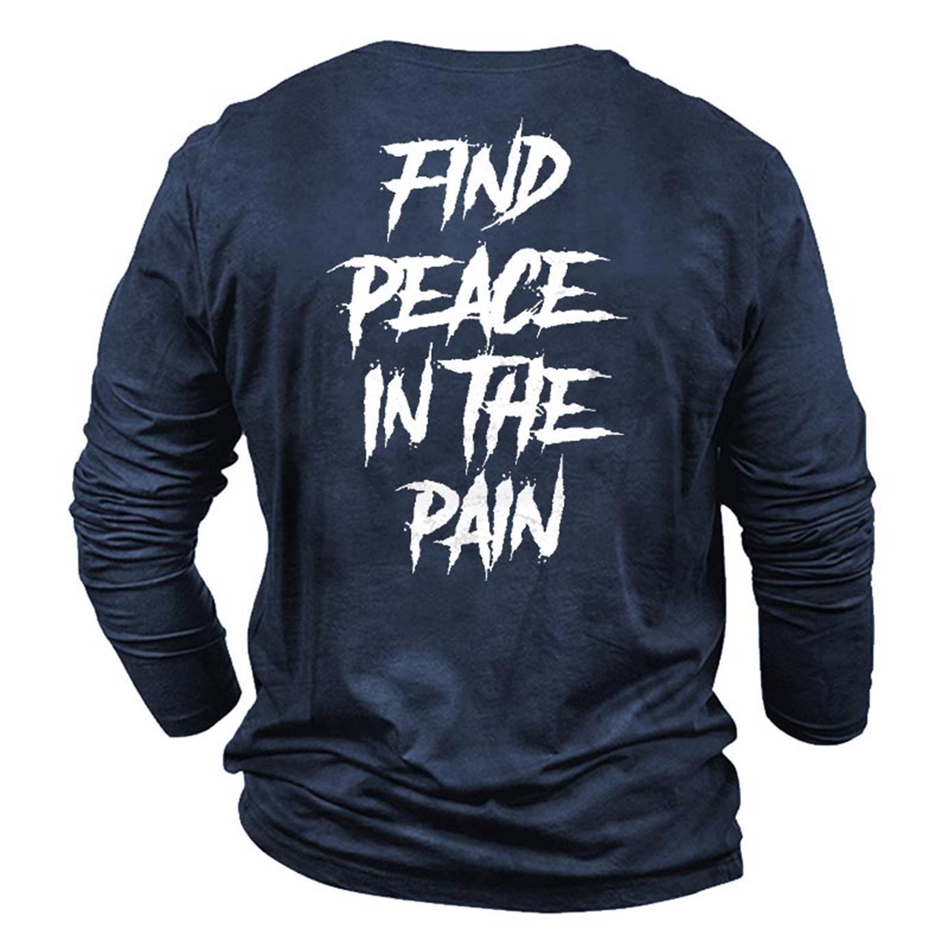 Men's Find Peace In Chic The Pain Cotton Long Sleeve T-shirt