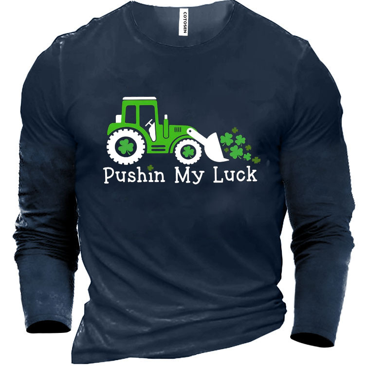 Men's Pushin My Luck Chic St. Patrick's Day Cotton Long Sleeve T-shirt