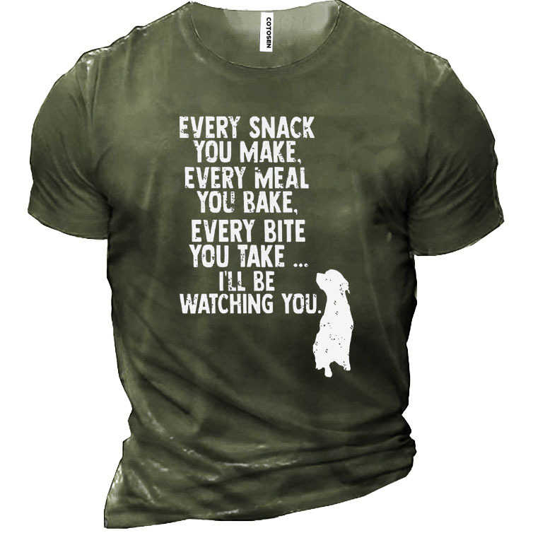 Every Snack Meal Make Chic I'll Be Watching You Dog Men's Cotton Short Sleeve T-shirt