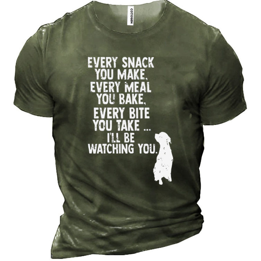 

Every Snack Meal Make I'll Be Watching You Dog Men's Cotton Short Sleeve T-Shirt