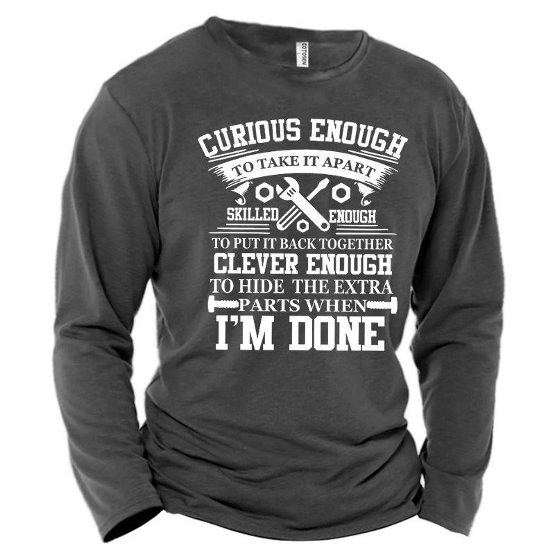 Men's Curious Enough To Chic Take It Apart Skilled Enough To Put It Back Together T-shirt