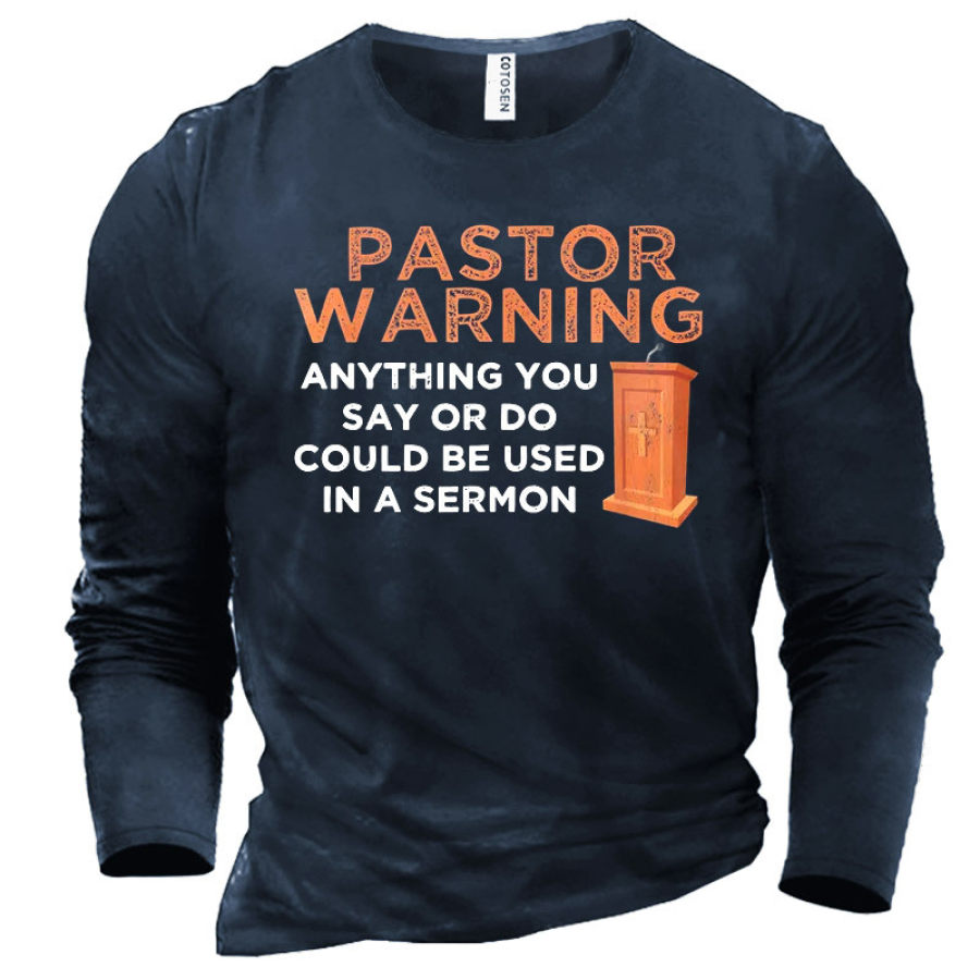 

Men's Pastor Warning Anything You Say Or Do Could Be Used In A Sermon T-Shirt