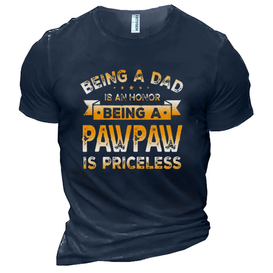 

Men's Being A Dad Is An Honor Being A Pawpaw Cotton T-Shirt