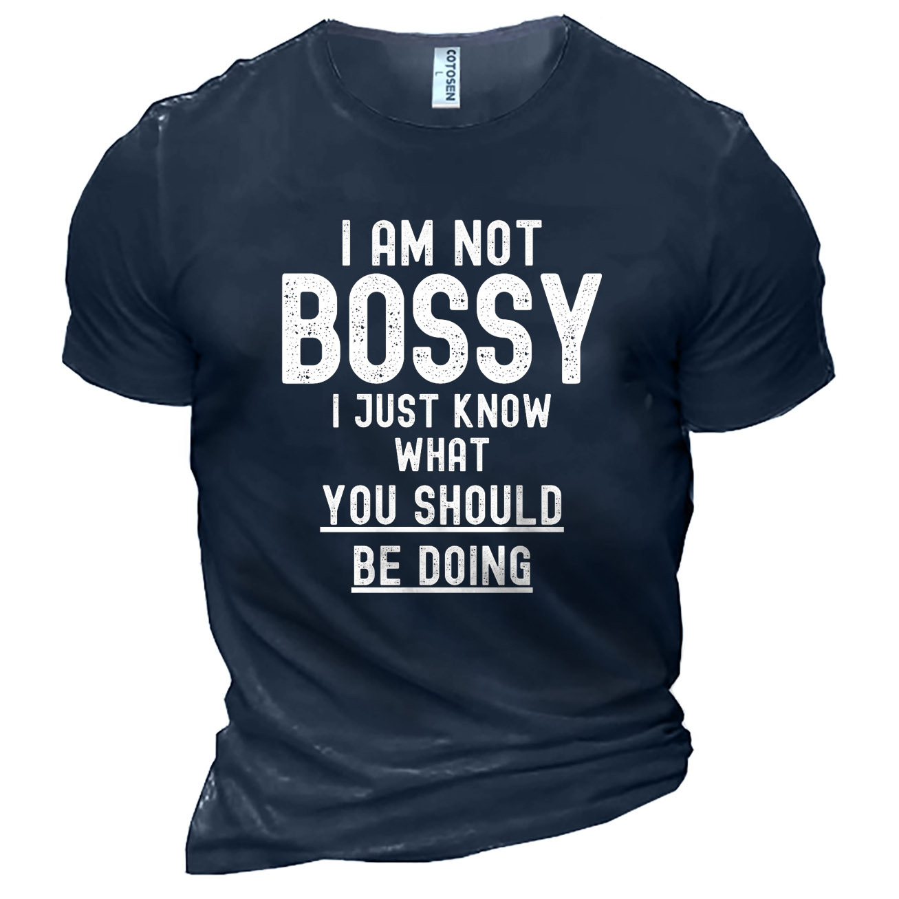 Men's I Am Not Chic Bossy I Just Know What You Should Be Doing Cotton T-shirt