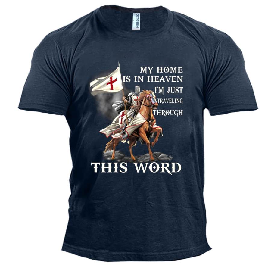 

Men's Knights Templar My Home Is Heaven This World Cotton T-Shirt