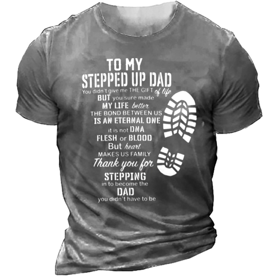 

To My Stepped Up Dad Men's T-Shirt