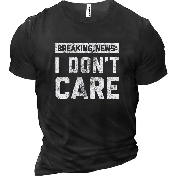 Breaking News I Don't Chic Care Men's Cotton T-shirt