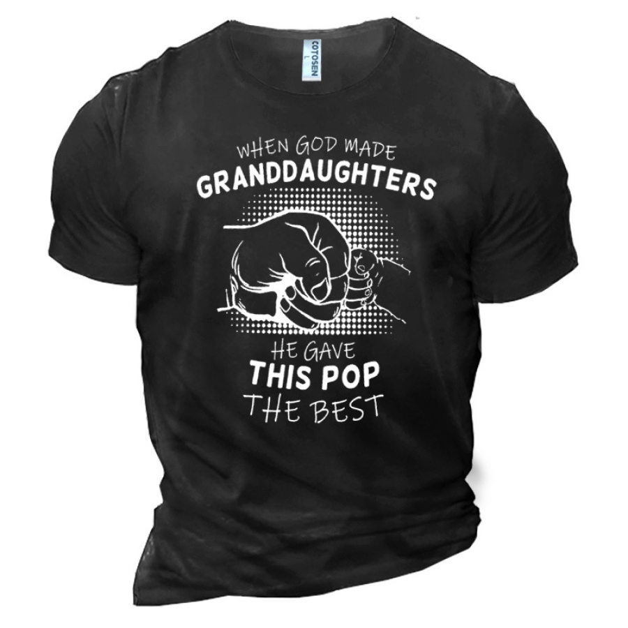 

Men's When God Made Granddaughters He Gave This Pop The Best Cotton T-Shirt