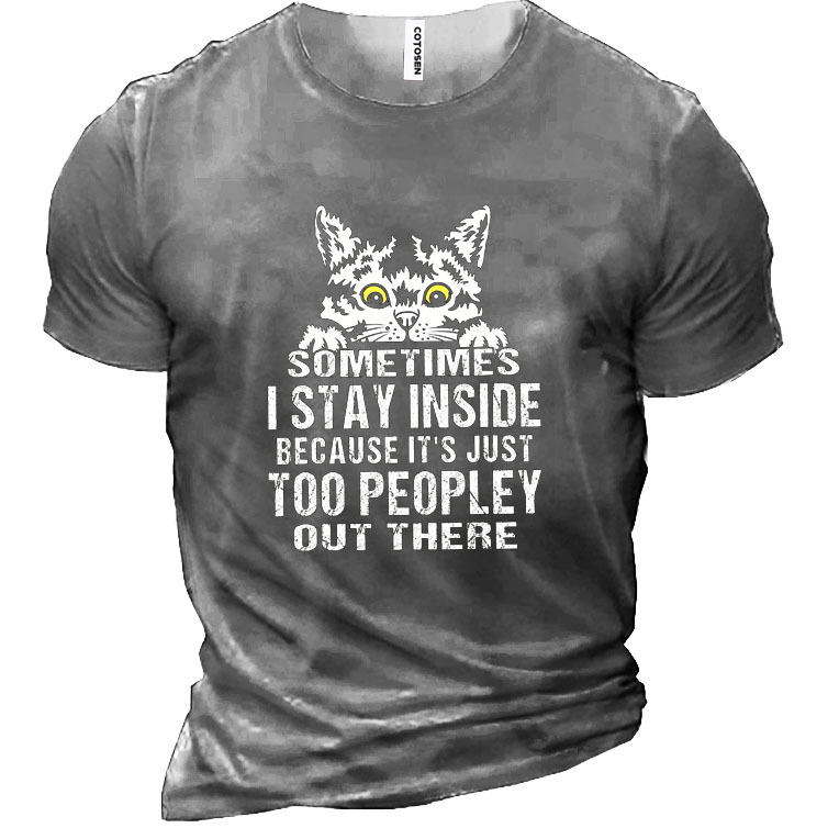 Sometimes I Stay Inside Chic Because It's Just Too Peopley Out There Funny Cotton Men's Shirt