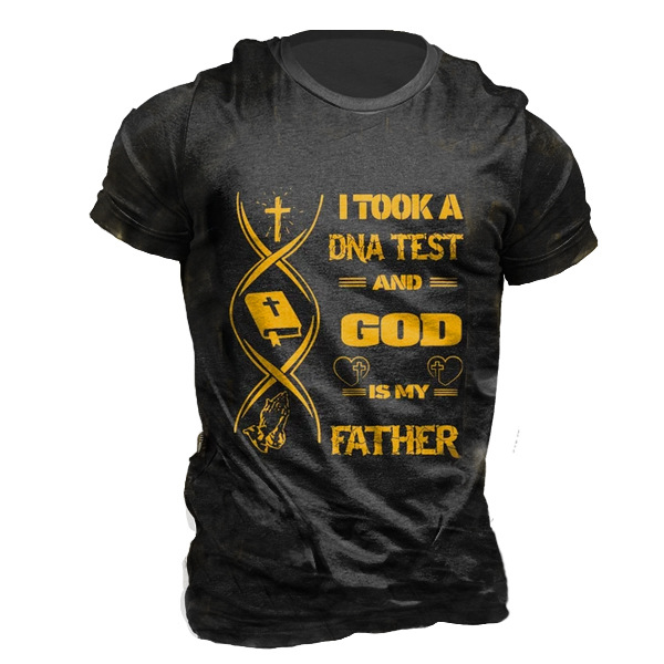 I Took A Dna Chic Test And God Is My Father Shirt Men Cotton Tee