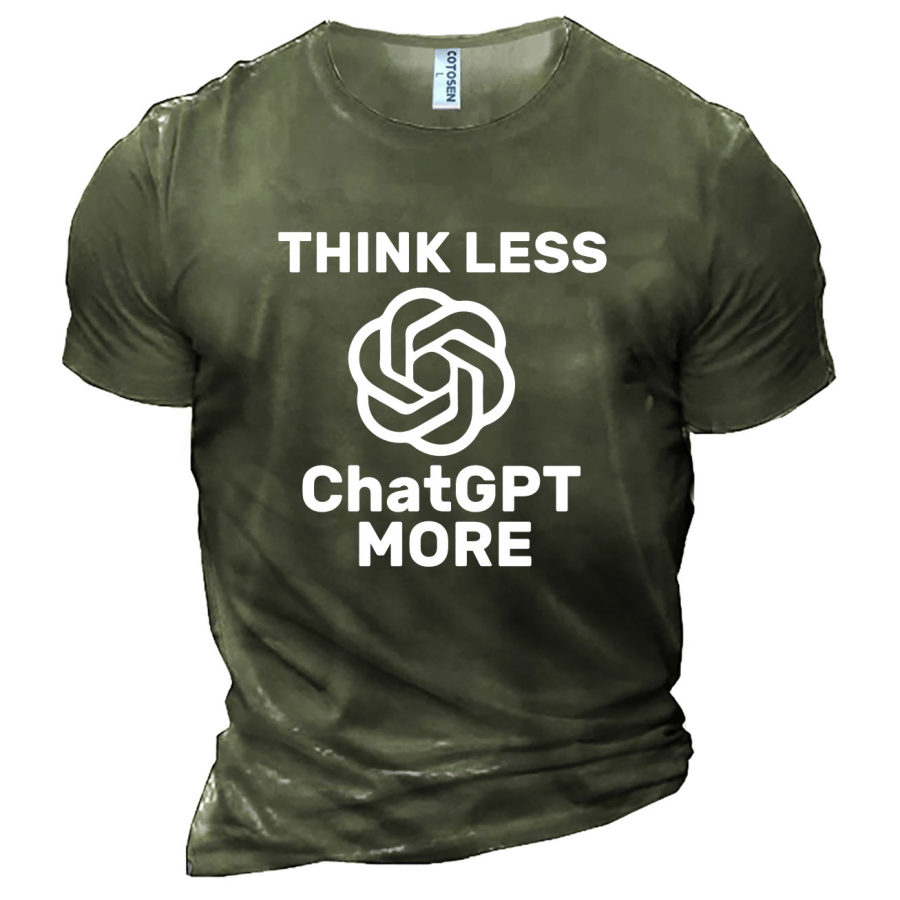 

Men's Think Less ChatGPT More Cotton T-Shirt