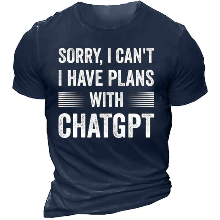 

Sorry Plans With ChatGPT Funny AI Men's T-Shirt