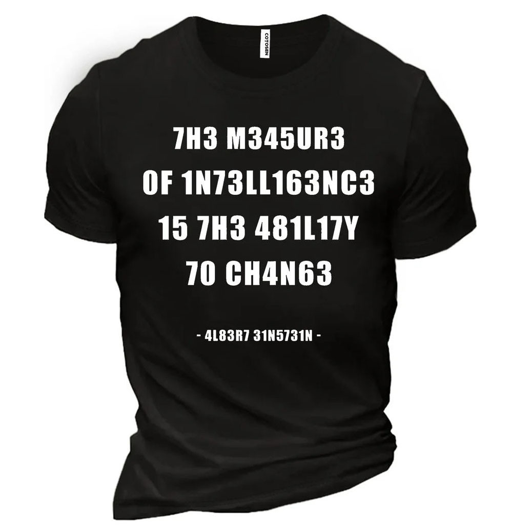 The Measure Of Intelligence Chic Is The Ability To Change Cotton Men's Shirt