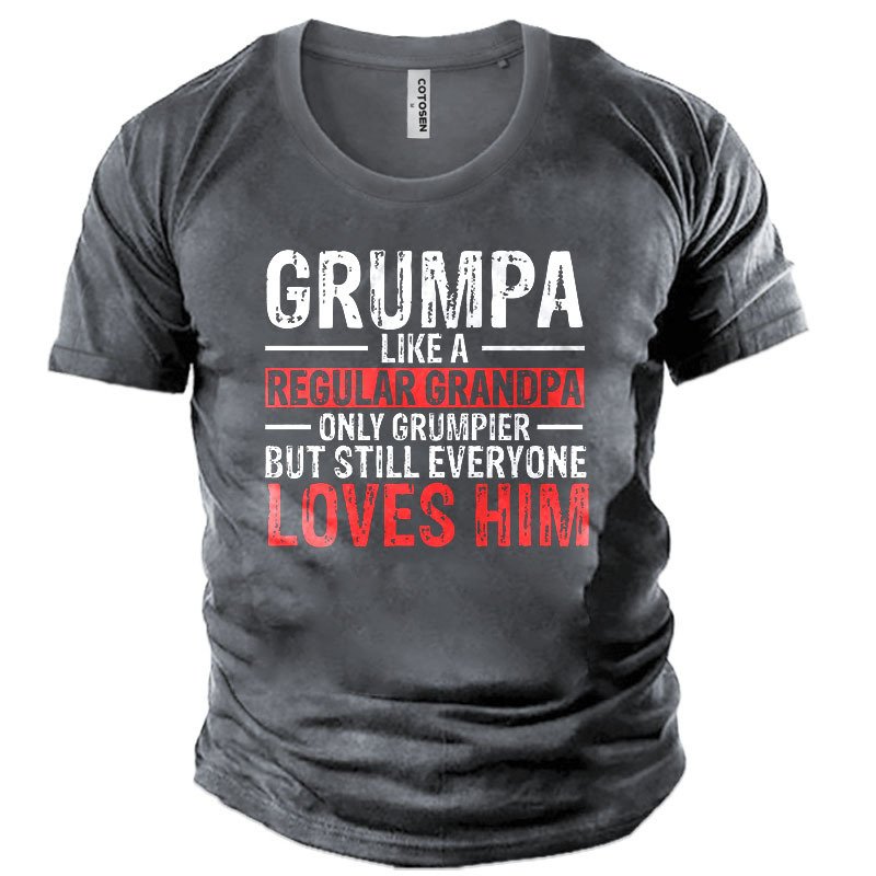Men's Grumpa Like A Chic Regular Grandpa But Still Everyone Loves Him Cotton T-shirt