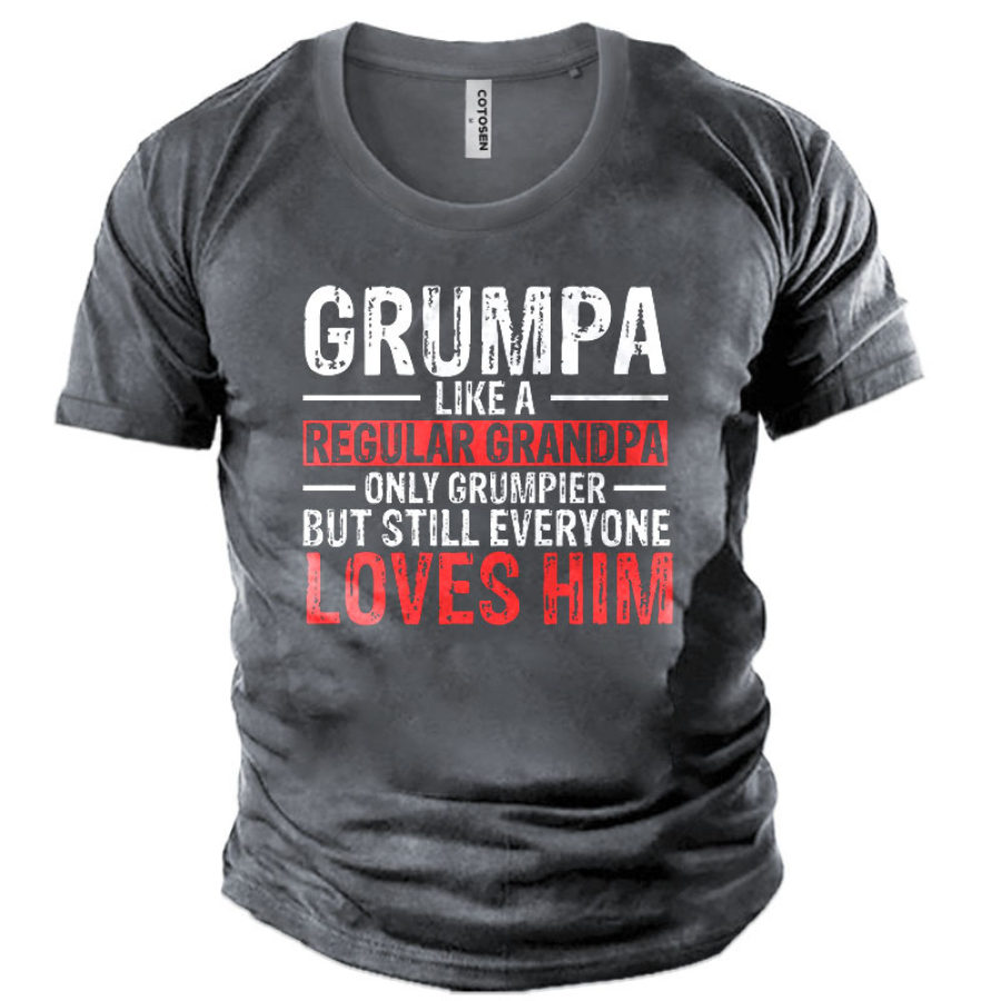 

Men's Grumpa Like A Regular Grandpa But Still Everyone Loves Him Cotton T-Shirt