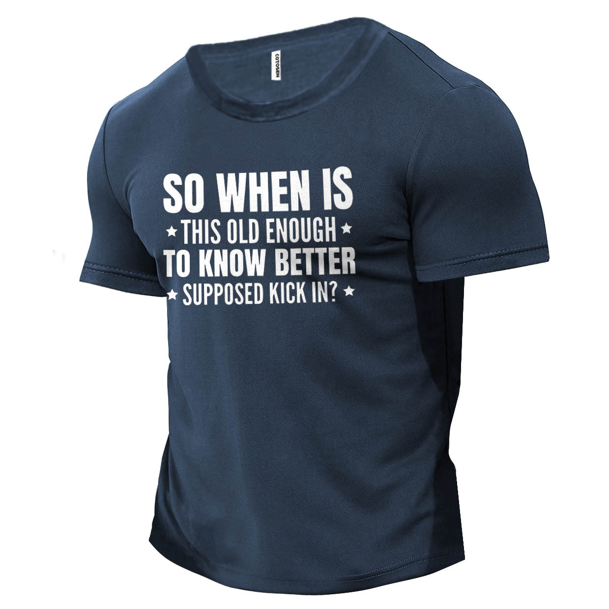 Men's So When Is Chic This Old Enough To Know Better Supposed Kick In Cotton T-shirt