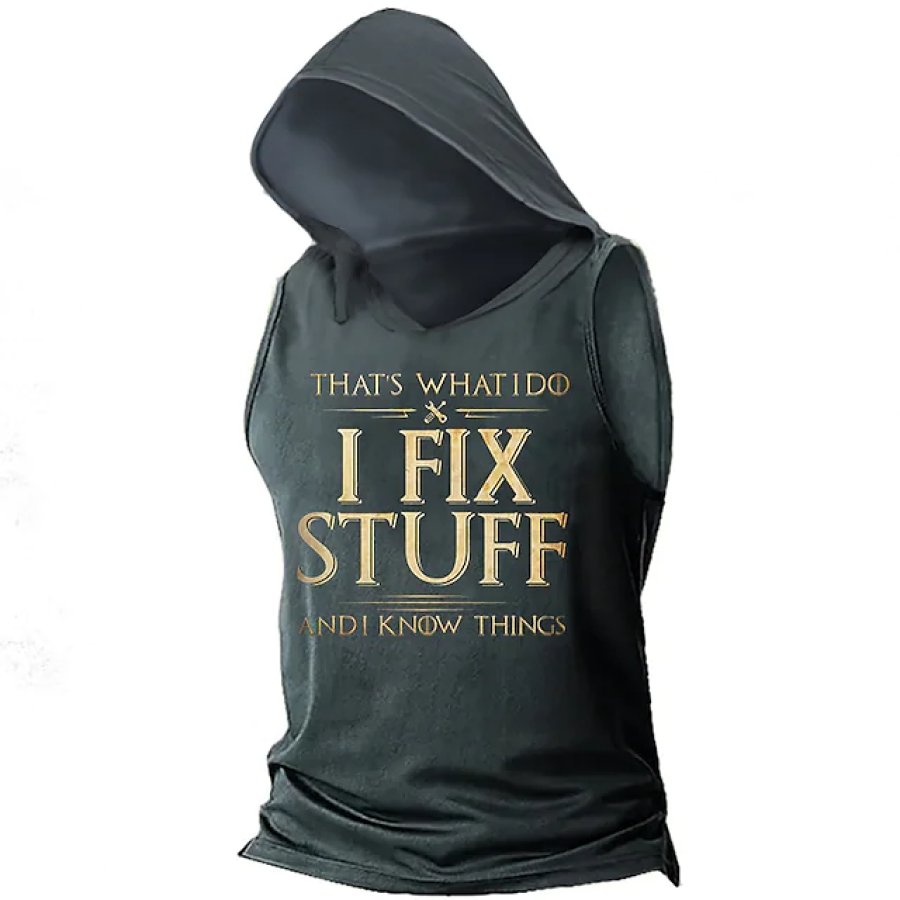 

That's What I Do I Fix Stuff And I Know Things Men Sports Vest